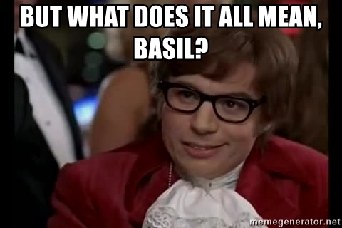 but-what-does-it-all-mean-basil.jpg