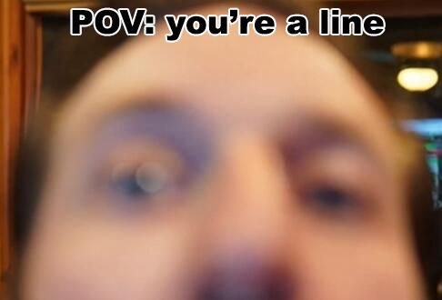 pov_you_are_a_line.jpg