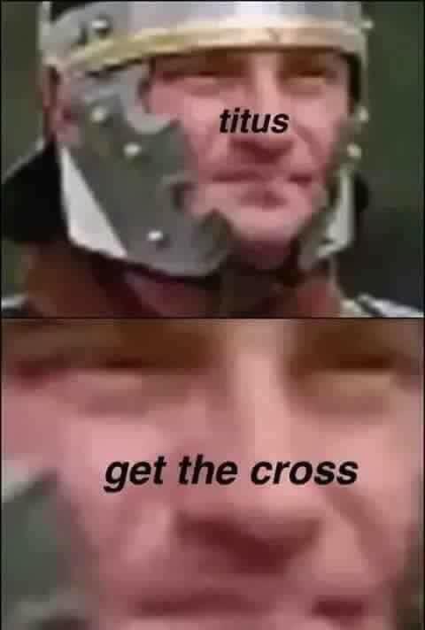 titus_get_the_cross.jpg