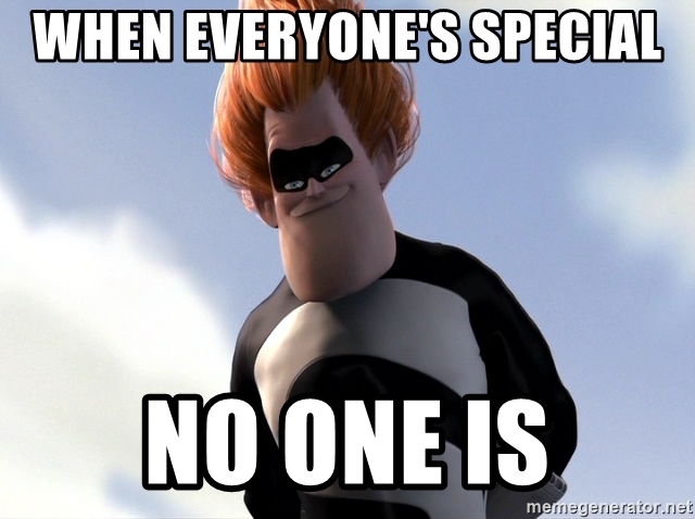 when-everyones-special-no-one-is.jpg