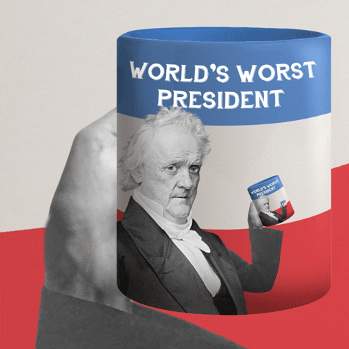 worst-pres-in-my-cup.gif