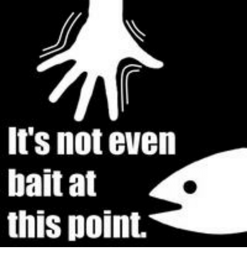 not-even-bait-at-this-point-20002107.png
